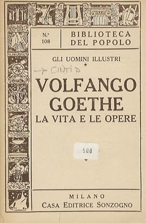 Seller image for Volfango Goethe. La vita e le opere. for sale by Libreria Oreste Gozzini snc