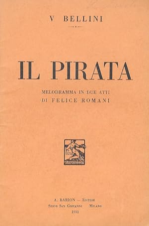 Il Pirata. Melodramma in 2 atti di F. Romani.