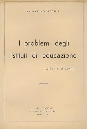 Seller image for I problemi degli istituti dei educazione (raccolta di articoli). for sale by Libreria Oreste Gozzini snc