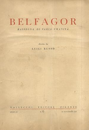BELFAGOR. Rassegna di varia umanità. Diretta da Luigi Russo. Anno III. N. 6. 30 novembre 1948.