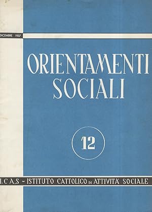 ORIENTAMENTI Sociali. Rivista mensile dell'Istituto Cattolico di Attività Sociale. Anno XIII. N. ...