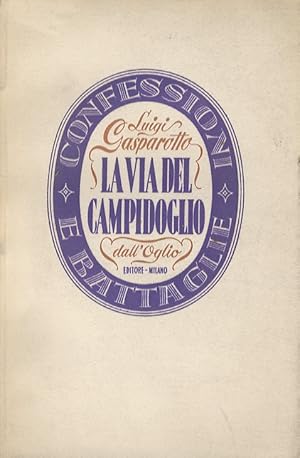 Imagen del vendedor de La via del Campidoglio. Romanzo. a la venta por Libreria Oreste Gozzini snc