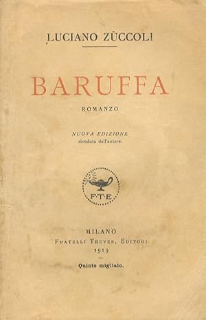 Baruffa. Romanzo. Nuova edizione riveduta dall'autore.