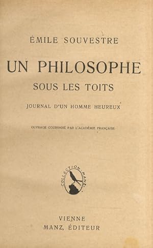 Bild des Verkufers fr Un philosophe sous le toits. Journal d'un homme hereux. zum Verkauf von Libreria Oreste Gozzini snc