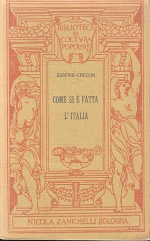 Bild des Verkufers fr Come si  fatta l'Italia. zum Verkauf von Libreria Oreste Gozzini snc