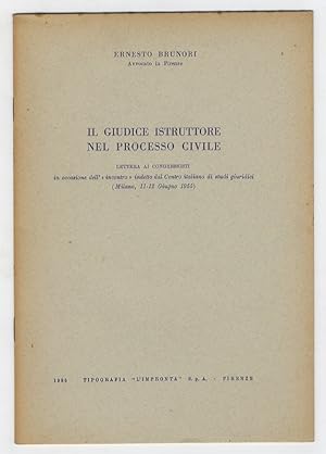 Bild des Verkufers fr Il giudice istruttore nel processo civile. Lettera ai congressisti in occasione dell'incontro indetto dal Centro italiano di studi giuridici (Milano, 11-12 Giugno 1955). zum Verkauf von Libreria Oreste Gozzini snc