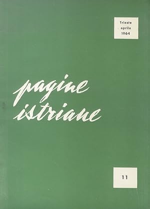 "Pagine Istriane". Organo dell'Associazione Istriana di Studi Patrii, Trieste. Anno XIII - Serie ...