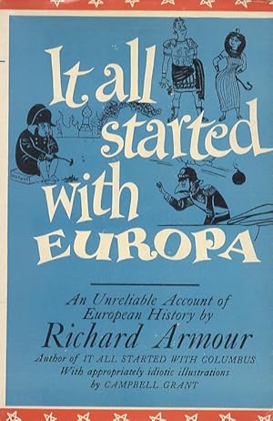 Immagine del venditore per It all started with Europa. Being an undigested prehistoric man to the present, proving that we remember best whatever is least important. With appropriately absurd illustrations by Campbell Grant. venduto da Libreria Oreste Gozzini snc