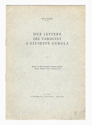 Due lettere del Carducci a Giuseppe Gerola. Estratto da Studi trentini di Scienze Storiche.
