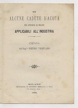 Alcune cadute d'acqua nei dintorni di Milano applicabili all'industria. Cenni.