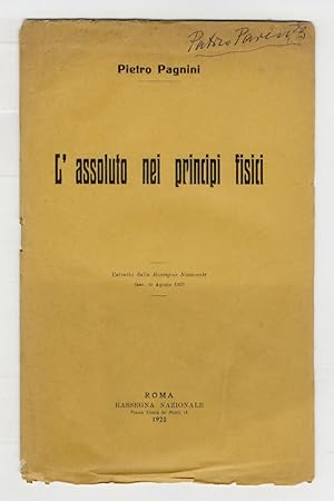 L'assoluto nei principi fisici. Estratto dalla Rassegna Nazionale, fasc. di agosto 1923.