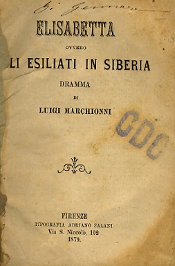 Elisabetta ovvero gli esiliati in Siberia. Dramma.