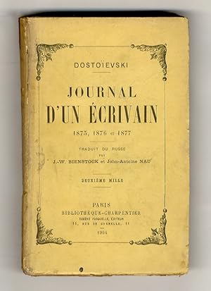 Journal d'un écrivain: 1875, 1876 et 1877. Traduit du russe par J.-W. Bienstock et John-Antoine N...