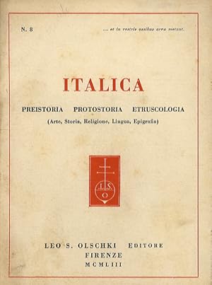 Bild des Verkufers fr Italica. Preistoria - Protostoria - Etruscologia (Arte, storia, religione, lingua, epigrafia). zum Verkauf von Libreria Oreste Gozzini snc