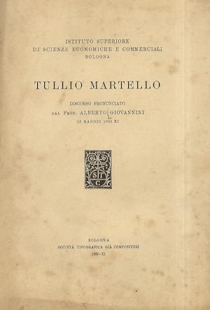 Bild des Verkufers fr Tullio Martello. Discorso pronunciato dal prof. Alberto Giovannini. 18 maggio 1933 - XI. zum Verkauf von Libreria Oreste Gozzini snc