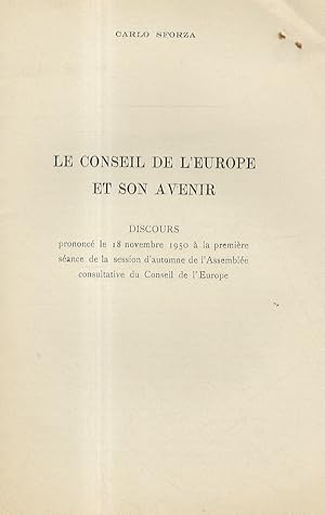 Le conseil de l'Europe et son avenir. Discours prononcé le 18 novembre 1950 à première séance de ...