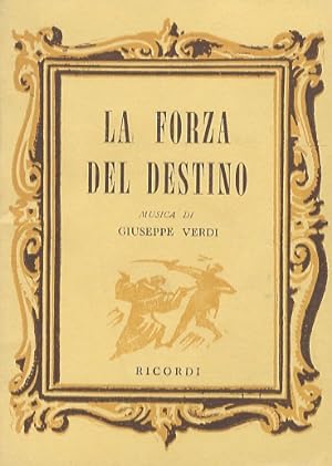 La Forza del Destino. Melodramma in quattro atti di F.M. Piave. Musica di G. Verdi.
