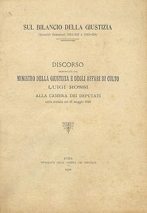 Bild des Verkufers fr Sul bilancio della giustizia. Discorso pronunciato dal ministro della Giustizia e degli Affari di culto Luigi Rossi alla Camera dei deputati nella tornata del 25 maggio 1922. zum Verkauf von Libreria Oreste Gozzini snc