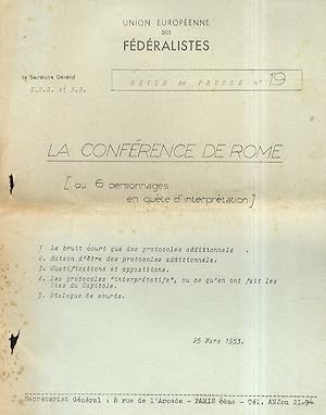 UNION Européenne des Fédéralistes. Revue de presse n. 19. La Conférence de Rome [ou 6 personnages...