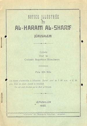 NOTICE illustrée sur Al-Haram Al Sharif, Jérusalem. Editée par le Conseil Suprème Musulman.