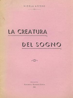 Bild des Verkufers fr La creatura del sogno. zum Verkauf von Libreria Oreste Gozzini snc