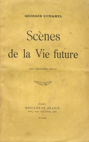 Scènes de la vie future. Cent soixantième édition.