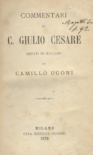 Commentari [.] recati in italiano da Camillo Ugoni.