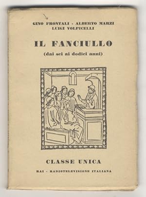 Seller image for Il fanciullo (dai sei ai dodici anni). for sale by Libreria Oreste Gozzini snc