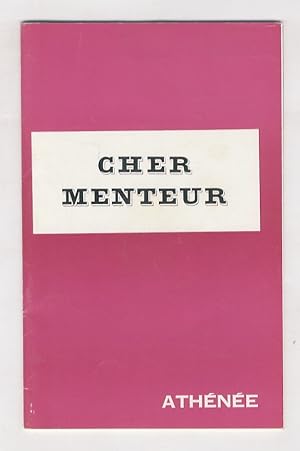 Athénée (Theatre). Direction madame François Grammont. "Cher Menteur", Comedie en deux actes de J...