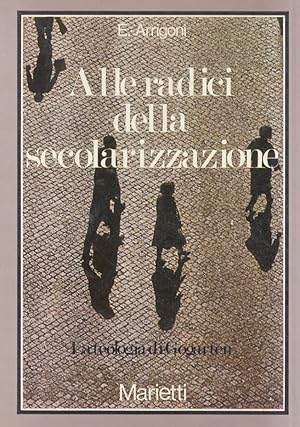 Bild des Verkufers fr Alle radici della secolarizzazione. La teologia di Gogarten. zum Verkauf von Libreria Oreste Gozzini snc