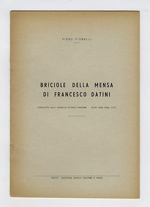 Briciole della mensa di Francesco Datini. (Estratto dall'Archivio Storico Pratese. Anno XXXII fas...
