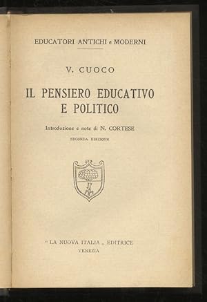 Bild des Verkufers fr Il pensiero educativo e politico. Introduzione e note di N. Cortese. Seconda edizione. zum Verkauf von Libreria Oreste Gozzini snc