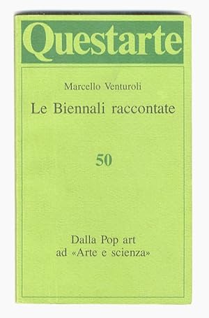 Bild des Verkufers fr Le Biennali raccontate. Dalla "Pop art" ad "Arte e scienza". Prefazione di Maurizio Calvesi. zum Verkauf von Libreria Oreste Gozzini snc