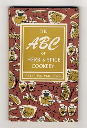 ABC (The) of Herb & Spice Cookery. With decorations by Ruth McCrea.