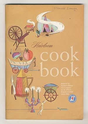Heirloom cook book. Prepared by Northern Illinois Gas Company for the Illinois Sesquicentennial 1...