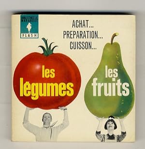 Les legumes, les fruits. (Achat  Preparation  Cuisson). Illustrations par L. Meys.