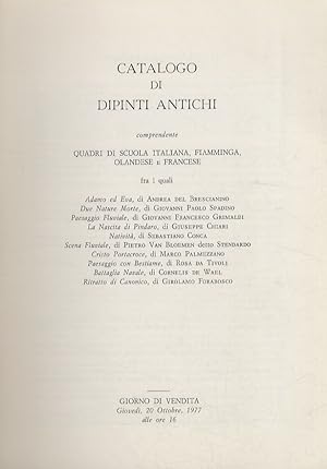 Seller image for Catalogo di dipinti antichi comprendente quadri di scuola italiana, fiamminga, olandese e francese. (Andrea del Brescianino, Giovanni Paolo Spadino, Giovanni Grimaldi, Giuseppe Chiari, Sebastiano Conca, Rosa da Tivoli, Cornelius de Wael, Girolamo Forabosco.). for sale by Libreria Oreste Gozzini snc