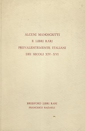 Alcuni manoscritti e libri rari prevalentemente italiani dei secoli XIV-XVI. Catalogo 1.