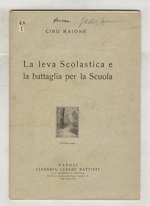 Bild des Verkufers fr La leva Scolastica e la battaglia per la Scuola. zum Verkauf von Libreria Oreste Gozzini snc
