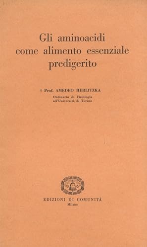 Gli aminoacidi come alimento essenziale predigerito.