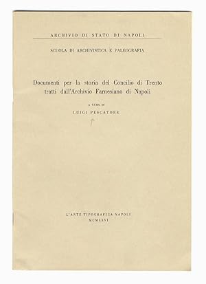 Documenti per la storia del Concilio di Trento tratti dall'Archivio Farnesiano di Napoli.