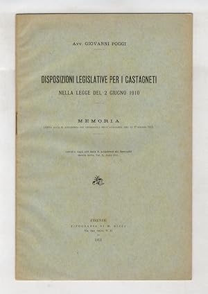 Disposizioni legislative per i castagneti, nella legge del 2 giugno 1910. Memoria letta alla R. A...