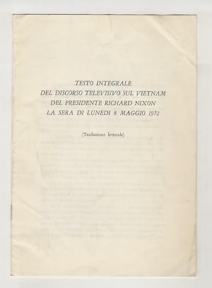 Image du vendeur pour Testo integrale del discorso televisivo sul Vietnam, la sera di luned 8 maggio 1972. (Traduzione letterale). mis en vente par Libreria Oreste Gozzini snc