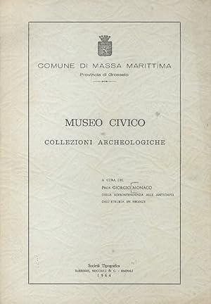 Seller image for Le collezioni archeologiche del Museo Civico di Massa Marittima. for sale by Libreria Oreste Gozzini snc