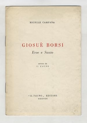 Giosuè Borsi. Eroe e Santo.