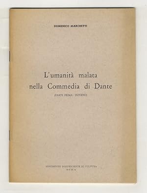 Immagine del venditore per L'umanit malata nella Commedia di Dante. (Parte prima: Inferno). venduto da Libreria Oreste Gozzini snc