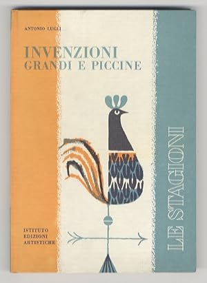 Bild des Verkufers fr Invenzioni grandi e piccine, dalla preistoria all'inizio dell'era atomica. Illustrazioni di A. Longoni. zum Verkauf von Libreria Oreste Gozzini snc