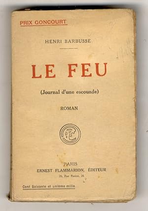 Seller image for Le feu. (Journal d'une Escouade). for sale by Libreria Oreste Gozzini snc