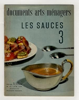 Sauces (Les) 3. (E. Merat: Les roux blonds - M.-L. Cordillot: Les roux bruns & Les beurres crus e...