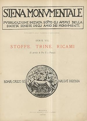 Siena monumentale. Pubblicazione iniziata sotto gli auspici della società senese degli Amici dei ...